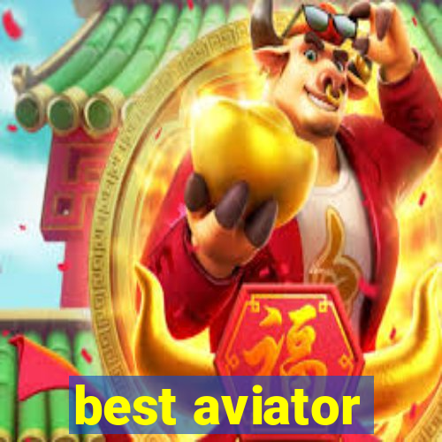 best aviator